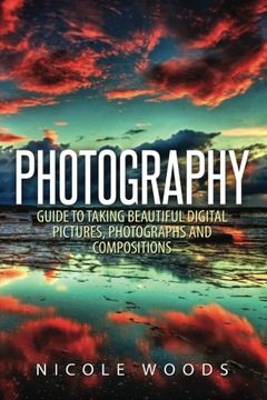 portada Photography: Complete Guide To Taking Stunning, Beautiful Pictures