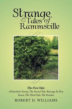 portada Strange Tales of Rammsville: The First Tale: A Search for Sanity, the Second Tale: Revenge So Very Sweet, the Third Tale: The Voiceless (en Inglés)