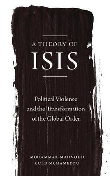 portada A Theory Of Isis: Political Violence And The Global Order (in English)