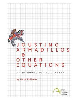 portada Jousting Armadillos & Other Equations: An Introduction to Algebra