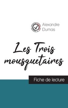 portada Les Trois mousquetaires de Alexandre Dumas (fiche de lecture et analyse complète de l'oeuvre) (in French)