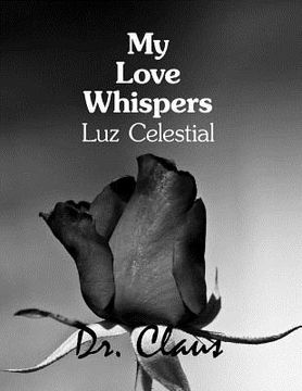 portada My Love Whispers Luz Celestial (en Inglés)