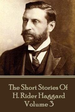 portada H. Rider Haggard - The Short Stories of H. Rider Haggard: Volume III