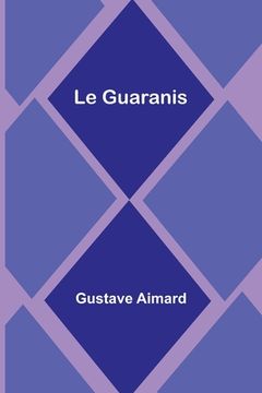 portada Le Guaranis (en Francés)