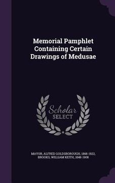 portada Memorial Pamphlet Containing Certain Drawings of Medusae (en Inglés)