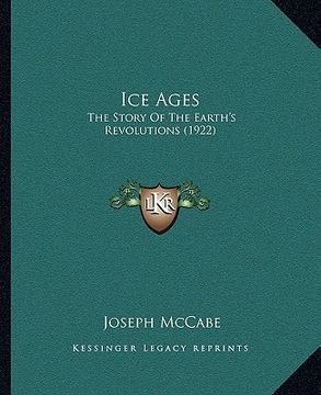 portada ice ages: the story of the earth's revolutions (1922) (en Inglés)