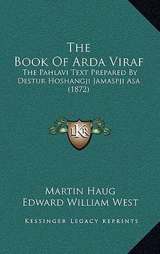 portada the book of arda viraf: the pahlavi text prepared by destur hoshangji jamaspji asa (1872)