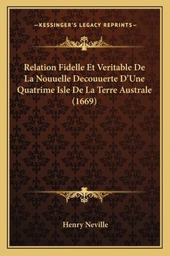 portada Relation Fidelle Et Veritable De La Nouuelle Decouuerte D'Une Quatrime Isle De La Terre Australe (1669) (en Francés)