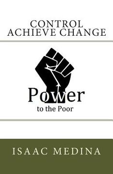 portada Control Achieve Change: Power to the Poor (en Inglés)
