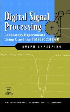 portada digital signal processing: laboratory experiments using c and the tms320c31 dsk (en Inglés)