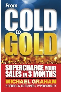 portada From Cold to Gold: How to supercharge your sales in 3 months