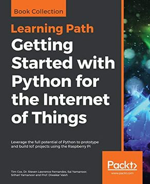 portada Getting Started With Python for the Internet of Things: Leverage the Full Potential of Python to Prototype and Build iot Projects Using the Raspberry pi (en Inglés)