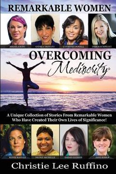 portada Overcoming Mediocrity: Remarkable Women (en Inglés)
