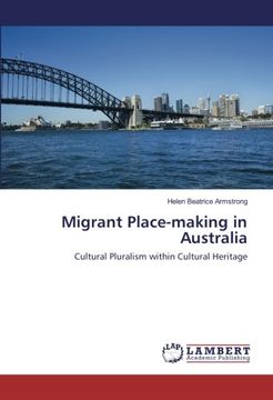 portada Migrant Place-making in Australia: Cultural Pluralism within Cultural Heritage