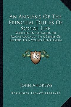 portada an analysis of the principal duties of social life: written in imitation of rochefoucault, in a series of letters to a young gentleman (in English)