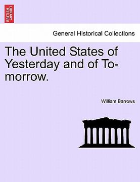 portada the united states of yesterday and of to-morrow. (in English)