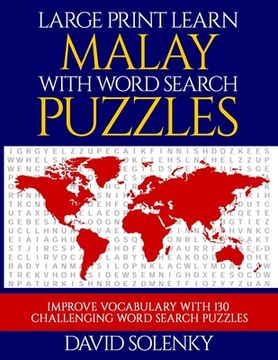 portada Large Print Learn Malay with Word Search Puzzles: Learn Malay Language Vocabulary with Challenging Easy to Read Word Find Puzzles