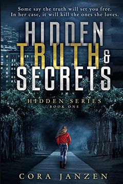 portada Hidden Truth & Secrets (a Thrill Ride Mystery Series Filled With Action and Deception, Book 1) (en Inglés)