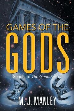 portada Games of the Gods! Sequel to The Gene Factor (in English)