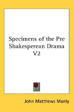 portada specimens of the pre shakesperean drama v2 (en Inglés)