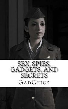 portada Sex, Spies, Gadgets, and Secrets: The Women of the Cold War (en Inglés)