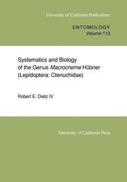 portada Systematics and Biology of the Genus Macrocneme Hübner (Lepidoptera: Ctenuchidae) (uc Publications in Entomology) (en Inglés)