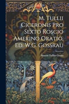 portada M. Tullii Ciceronis pro Sexto Roscio Amerino Oratio, ed. W. G. Gossrau (en Portugués)
