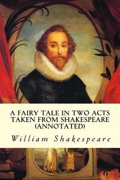 portada A Fairy Tale in Two Acts Taken from Shakespeare (annotated)