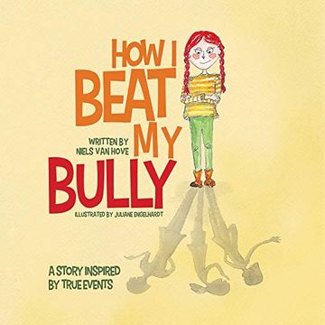 portada How i Beat my Bully: A Story Inspired by True Events (3) (Positive Mindset) (en Inglés)