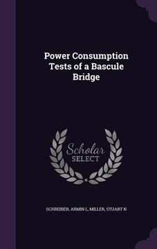 portada Power Consumption Tests of a Bascule Bridge (in English)