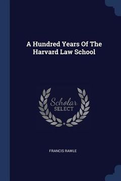portada A Hundred Years Of The Harvard Law School
