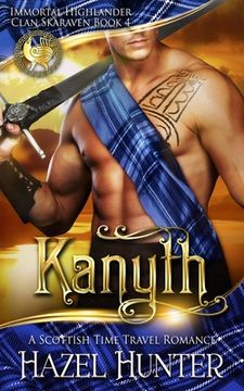 portada Kanyth (Immortal Highlander, Clan Skaraven Book 4): A Scottish Time Travel Romance (en Inglés)