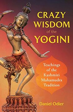 portada Crazy Wisdom of the Yogini: Teachings of the Kashmiri Mahamudra Tradition