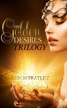 portada The Golden Desires Trilogy (en Inglés)