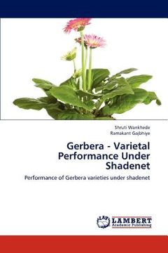 Libro gerbera - varietal performance under shadenet, wankhede, shruti, ISBN  9783659151613. Comprar en Buscalibre