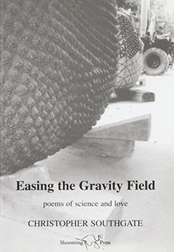 portada Easing the Gravity Field: Poems of Science and Love (in English)