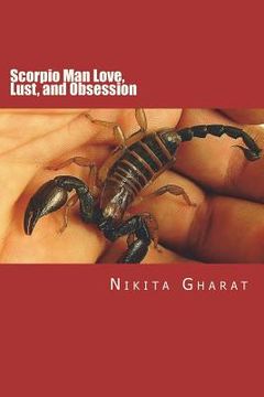 portada Scorpio Man Love, Lust, and Obsession: Know the Secret of Mystery Man of the Zodiac (in English)