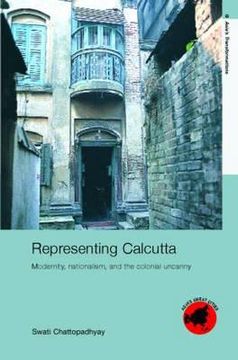 portada representing calcutta: modernity, nationalism and the colonial uncanny (en Inglés)
