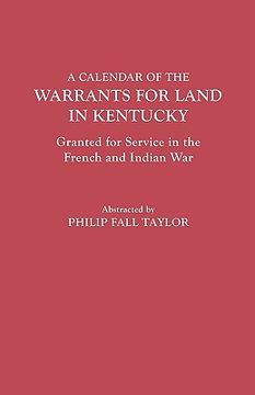portada calendar of the warrants for land in kentucky. granted for service in the french and indian war (en Inglés)