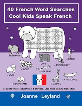 portada 40 French Word Searches Cool Kids Speak French: Complete With Vocabulary Lists & Answers. Let’S Make Learning French Fun! (en Francés)
