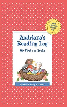 portada Audriana's Reading Log: My First 200 Books (Gatst) (Grow a Thousand Stories Tall) (en Inglés)