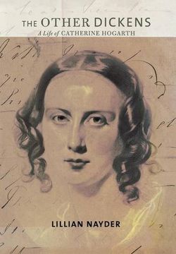 the other dickens,a life of catherine hogarth (en Inglés)