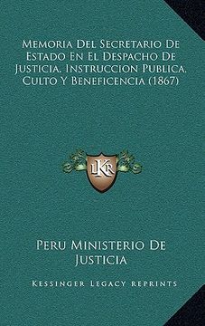 portada memoria del secretario de estado en el despacho de justicia, instruccion publica, culto y beneficencia (1867) (in English)