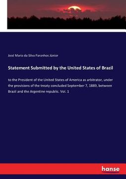 portada Statement Submitted by the United States of Brazil: to the President of the United States of America as arbitrator, under the provisions of the treaty (en Inglés)