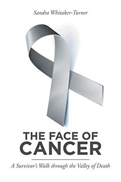 portada The Face of Cancer: A Survivor's Walk Through the Valley of Death (en Inglés)