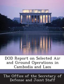 portada Dod Report on Selected Air and Ground Operations in Cambodia and Laos (in English)