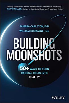 portada Building Moonshots: 50+ Ways to Turn Radical Ideas Into Reality 
