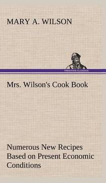 portada mrs. wilson's cook book numerous new recipes based on present economic conditions (en Inglés)