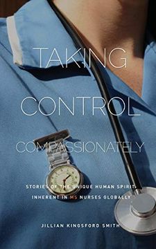 portada Taking Control Compassionately: Stories of the Unique Human Spirit Inherent in ms Nurses Globally (in English)