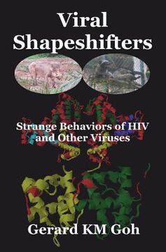 portada Viral Shapeshifters: Strange Behaviors of HIV and Other Viruses (en Inglés)